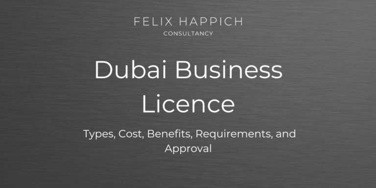 Dubai Business Licence Types, Cost, Benefits, Requirements, and Approval