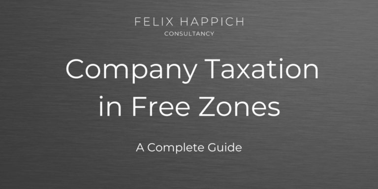 Dubai Free Zones, Companies Taxation A Complete Guide