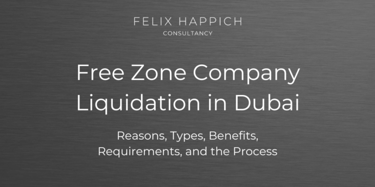 Free Zone Company Liquidation in Dubai Reasons, Types, Benefits, Requirements, and the Process