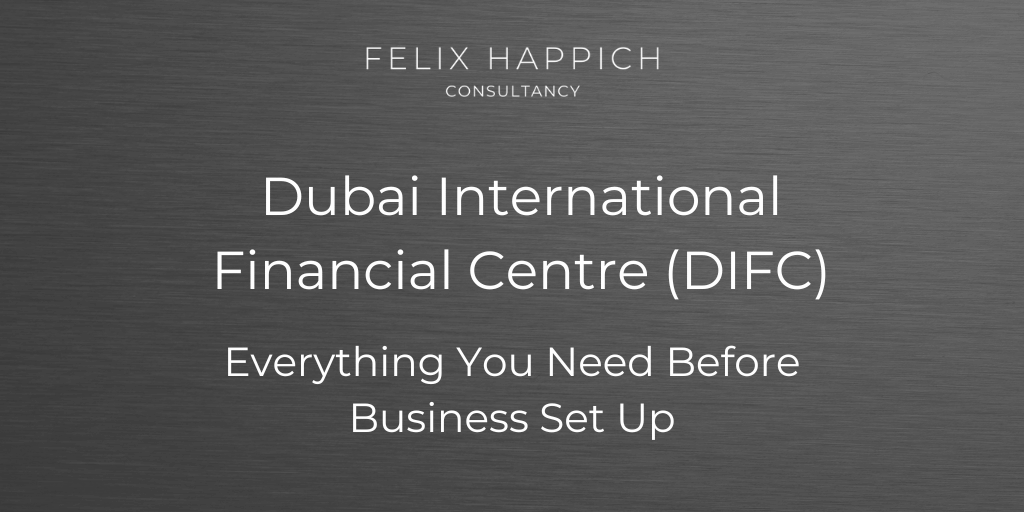 Dubai International Financial Centre (DIFC) Everything You Need Before Business Set Up