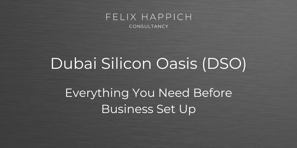 Dubai Silicon Oasis (DSO) Everything You Need Before Business Set Up