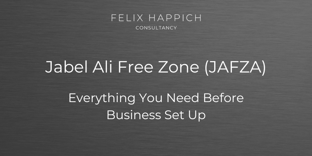 Jabel Ali Free Zone (JAFZA) Everything You Need Before Business Set Up