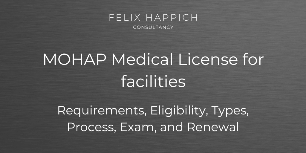 MOHAP Medical License for facilities Requirements, Eligibility, Types, Process, Exam, and Renewal