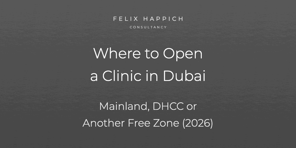 Where to Open a Clinic in Dubai Mainland, DHCC or Another Free Zone (2026)